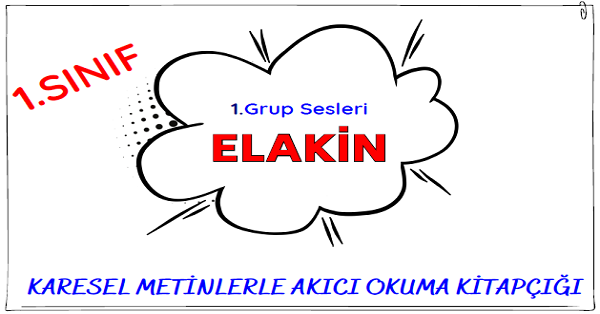 1. Sınıf İlk Okuma Yazma ELAKİN Karesel Metinlerle Akıcı Okuma Kitapçığı