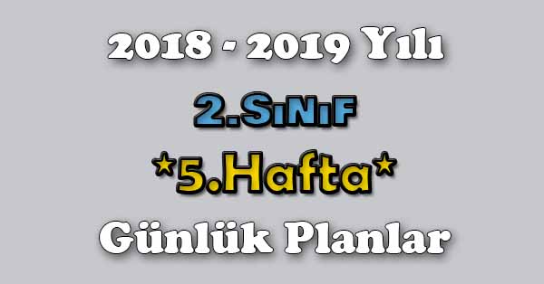 2018 - 2019 Yılı 2. Sınıf Tüm Dersler Günlük Plan - 5.Hafta