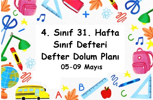 2024-2025 Eğitim Öğretim Yılı 4. Sınıf 31. Hafta (05 Mayıs - 09 Mayıs ) Defter Dolum Planı (Türkçe Tuna)