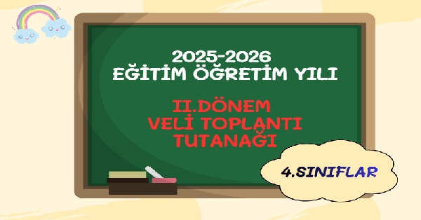 2025-2026  Eğitim Öğretim Yılı 4. Sınıflar 2.Dönem Veli Toplantı Tutanağı
