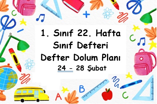 2024-2025 Eğitim Öğretim Yılı 1. Sınıf 22. Hafta (24 - 28 Şubat ) Defter Dolum Planı (Türkçe MEB)