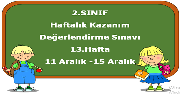 2. Sınıf Haftalık Kazanım Değerlendirme Testi 13.Hafta (11-15 Aralık)