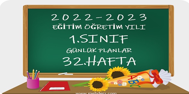 2022-2023 Eğitim Öğretim Yılı 1. Sınıf Günlük Planları 32.Hafta (Tüm Yayınlar)