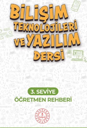 2020-2021 Yılı 3. Sınıf Bilişim Teknolojileri ve Yazılım Dersi (3.Seviye Öğretmen Rehberi) pdf indir