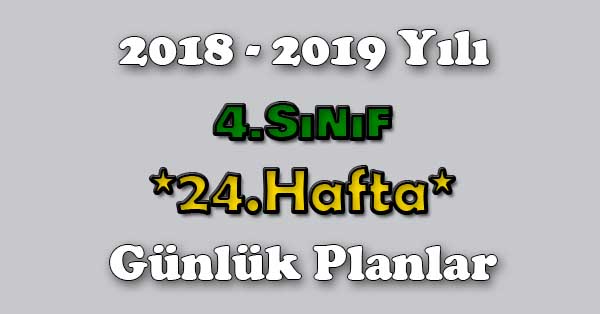 2018 - 2019 Yılı 4. Sınıf Tüm Dersler Günlük Plan - 24.Hafta