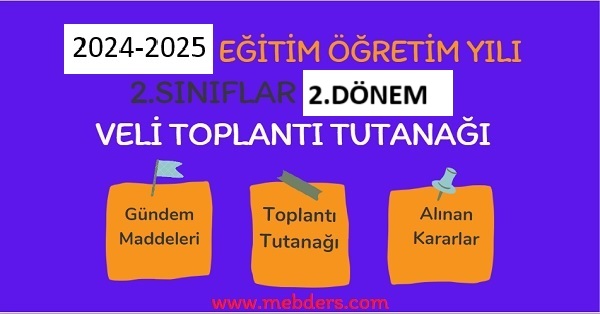 2024-2025 Eğitim Öğretim Yılı 2. Sınıflar 2.Dönem Veli Toplantı Tutanağı