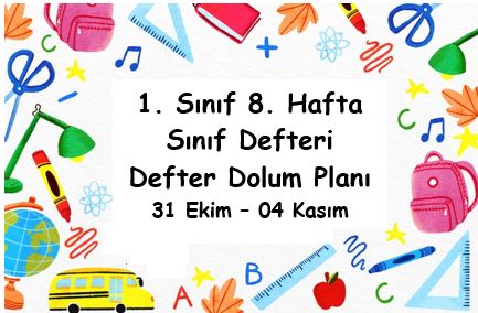 2022-2023 1. Sınıf 8. Hafta Defter Dolum Planı ( 31 Ekim-04 Kasım )