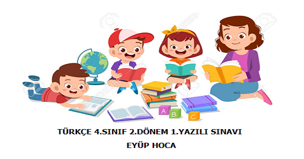 4. Sınıf Türkçe 2.Dönem 1.Yazılı Sınavı