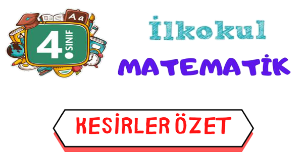 4. Sınıf Matematik Kesirler Konu Özeti