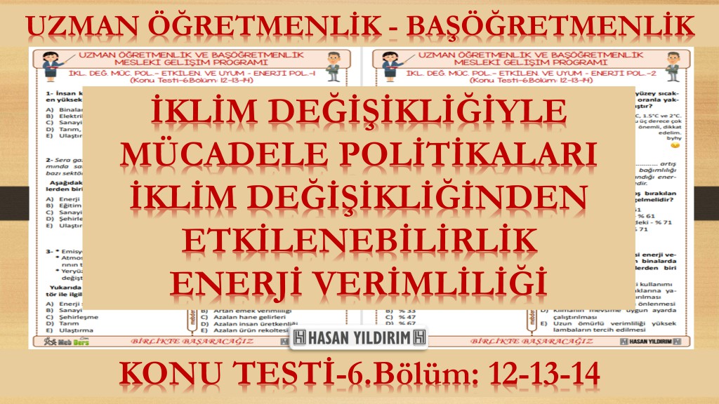 İklim Değişikliği ile Mücadele Politikaları - İklim Değişkenliğinden Etkilenebilirlik ve Uyum - İklim Değişikliği ve Enerji Verimliliği (Konu Testi-6.Bölüm: 12-13-14)