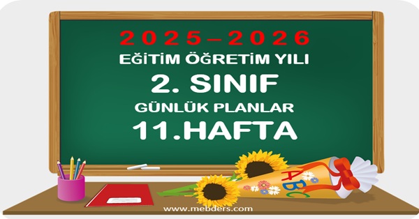 2025-2026 Eğitim Öğretim Yılı 2. Sınıf Günlük Planları 11.Hafta