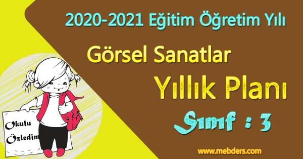 2020 - 2021 Yılı 3. Sınıf Görsel Sanatlar Yıllık Planı