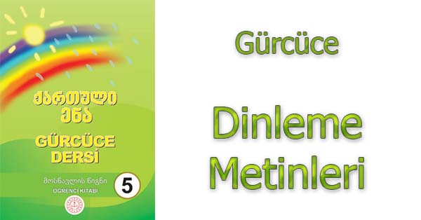 5. Sınıf Gürcüce Dinleme Metinleri - Tüm Ses Dosyaları mp3