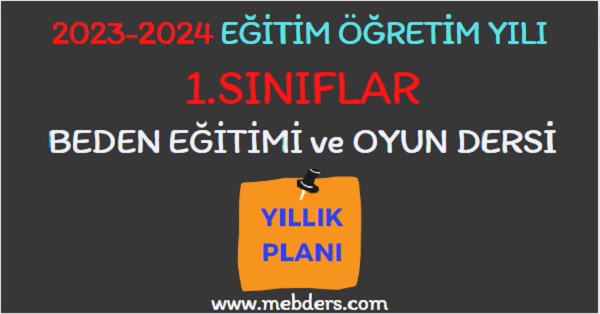 2023-2024 Eğitim Öğretim Yılı 1. Sınıf Beden Eğitimi ve Oyun Dersi Yıllık Planı