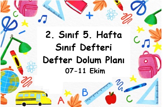 2024-2025 Eğitim Öğretim Yılı 2. Sınıf 5. Hafta (07- 11 Ekim ) Defter Dolum Planı (Türkçe İlke)