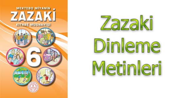 6. Sınıf Zazaki Dinleme Metinleri - Tüm Ses Dosyaları mp3