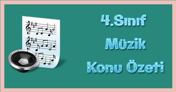 4. Sınıf Müzik Kitabı Konu özetleri