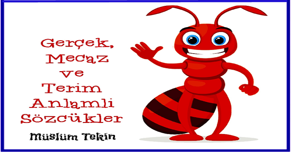 4. Sınıf Türkçe Gerçek, Mecaz ve Terim Anlamlı Sözcükler Etkinlik ve Test Çalışması
