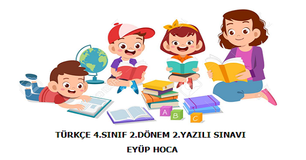 4. Sınıf Türkçe 2.Dönem 2.Yazılı Sınavı