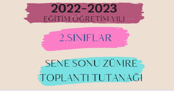 2022-2023 Eğitim Öğretim Yılı 2. Sınıflar Sene Sonu Zümre Öğretmenler Kurulu Toplantı Tutanağı