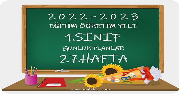 2022-2023 Eğitim Öğretim Yılı 1. Sınıf Günlük Planları 27.Hafta (Tüm Yayınlar)