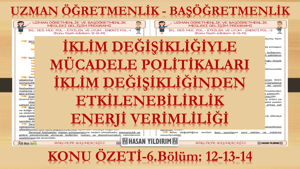 İklim Değişikliği ile Mücadele Politikaları - İklim Değişkenliğinden Etkilenebilirlik ve Uyum - İklim Değişikliği ve Enerji Verimliliği (Konu Özeti-6.Bölüm: 12-13-14)