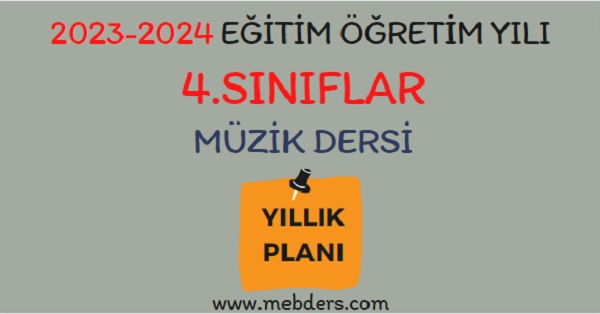 2023-2024 Eğitim Öğretim Yılı 4. Sınıflar Müzik Dersi Yıllık Planı (Meb Yayınları)