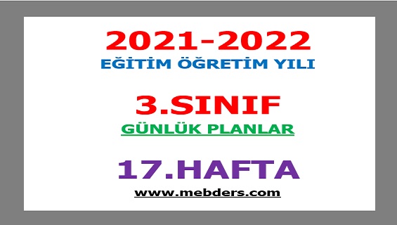 2021-2022 Eğitim Öğretim Yılı 3. Sınıf-17.Hafta Günlük Planları