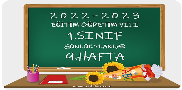2022-2023 Eğitim Öğretim Yılı 1. Sınıf Günlük Planları 9.Hafta (7-11 Kasım Tüm Yayınlar)