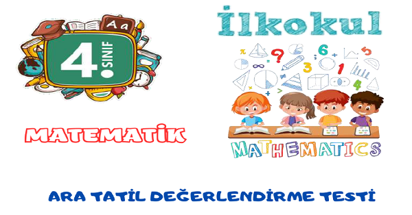 4. Sınıf Matematik Nisan Ara Tatil Değerlendirme Testi