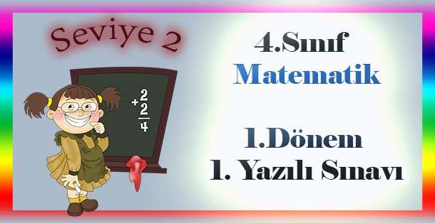 4. Sınıf Matematik 1.Dönem 1.Yazılı Sınavı - Seviye 2