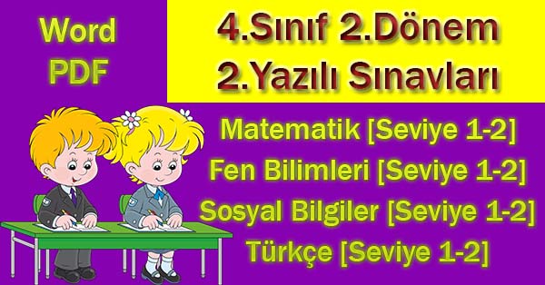 2020-2021 Yılı 4. Sınıf 2.Dönem Tüm Dersler 2. Yazılı Sınavları (pdf, word)