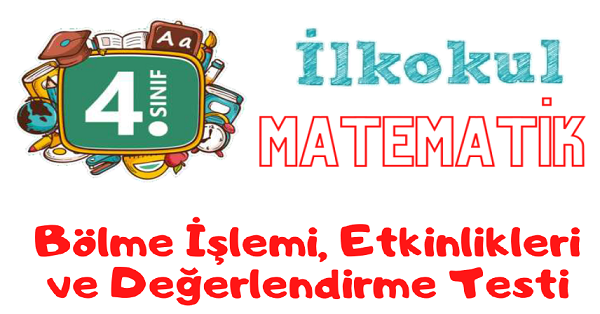 4. Sınıf Matematik Bölme İşlemi, Etkinlik ve Değerlendirme Testi