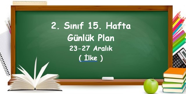 2024-2025 Eğitim Öğretim Yılı 2. Sınıf 15. Hafta Günlük Planlar (23 - 27 Aralık)
