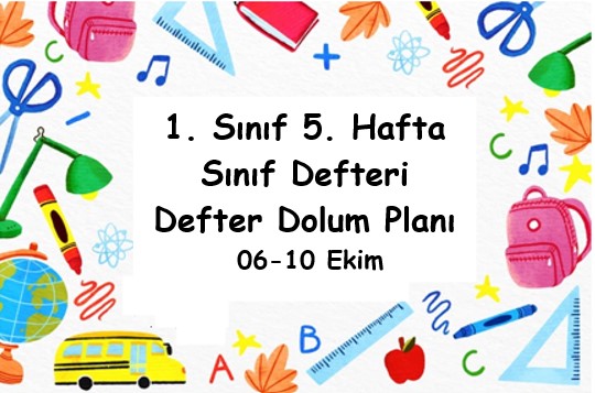 2025-2026 Eğitim Öğretim Yılı 1. Sınıf 5. Hafta (06 - 10 Ekim ) Defter Dolum Planı (Türkçe MEB)
