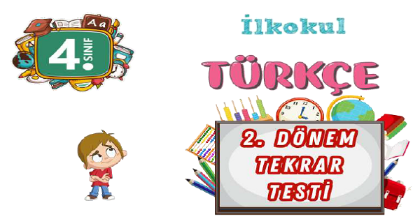 4. Sınıf Türkçe 2. Dönem Tekrar Testi