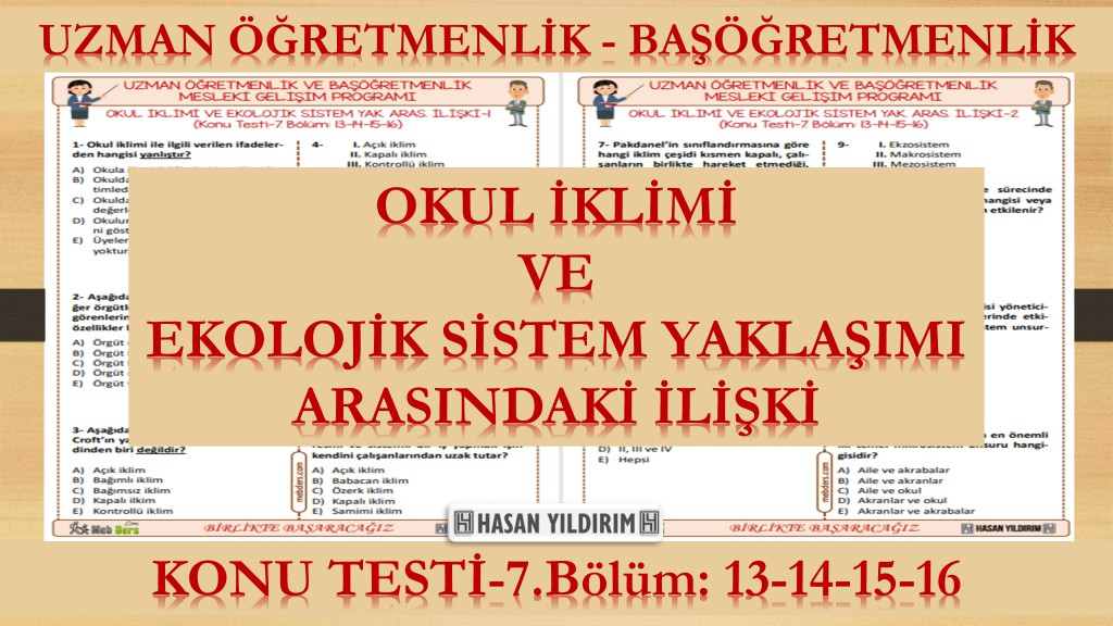 Okul İklimi ve Ekolojik Sistem Yaklaşımı Arasındaki İlişki (Konu Testi-7.Bölüm: 13-14-15-16)
