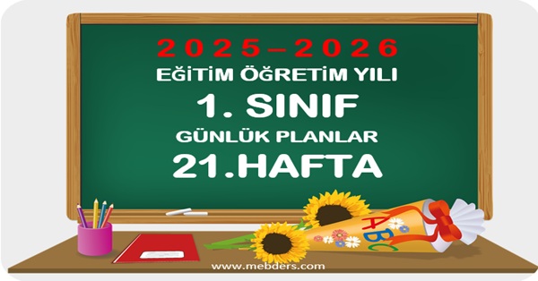 2025-2026 Eğitim Öğretim Yılı 1. Sınıf Günlük Planları 21.Hafta