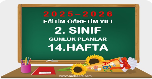 2025-2026 Eğitim Öğretim Yılı 2. Sınıf Günlük Planları 14.Hafta