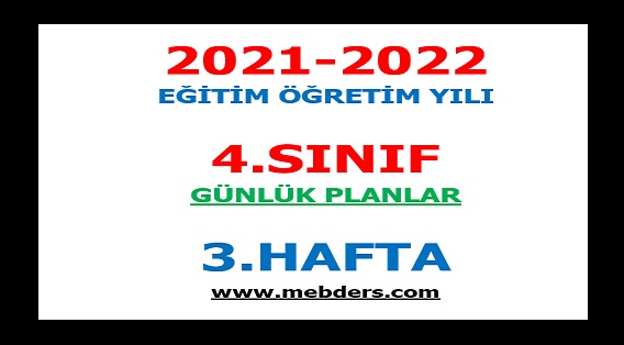 2021-2022 Eğitim Öğretim Yılı 4. Sınıf-3.Hafta Günlük Planları