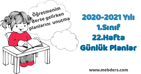 2020-2021 Yılı 1. Sınıf 22.Hafta Tüm Dersler Günlük Planları