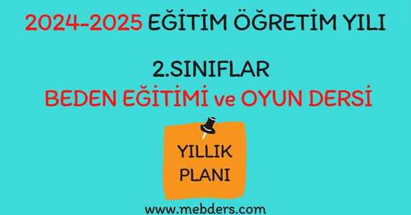 2024-2025 Eğitim Öğretim Yılı 2. Sınıf Beden Eğitimi ve Oyun Dersi Yıllık Planı