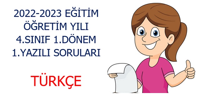 2022-2023 Eğitim Öğretim Yılı 4. Sınıflar Türkçe 1.Yazılı Sınavı
