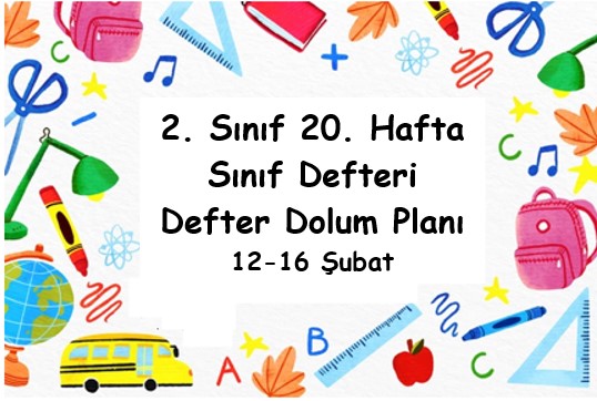 2023-2024 Eğitim Öğretim Yılı 2. Sınıf 20. Hafta (12-16 Şubat ) Defter Dolum Planı (Türkçe MEB)