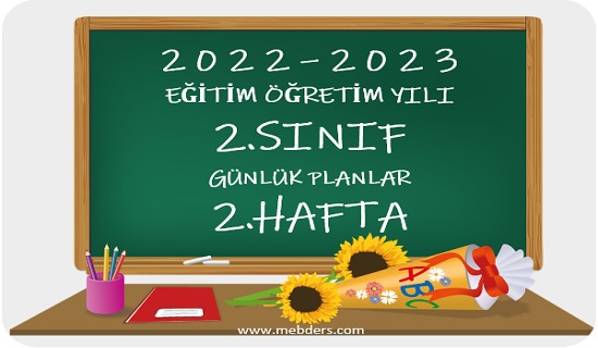 2022-2023 Eğitim Öğretim Yılı 2. Sınıf Günlük Planları(2.Hafta Tüm Yayınlar)