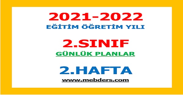 2021-2022 Eğitim Öğretim Yılı 2. Sınıf-2.Hafta Günlük Planları
