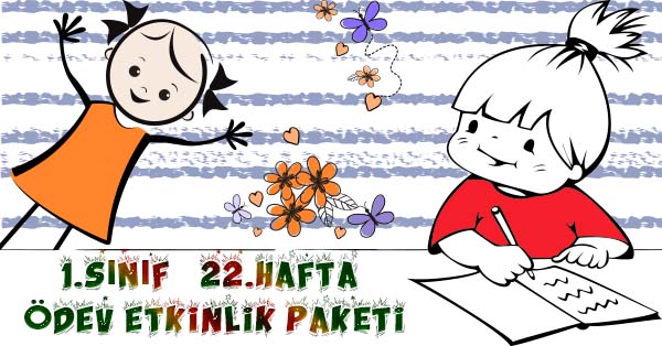 2021-2022 Yılı 1. Sınıf 22.Hafta Ödev, Etkinlik Paketi