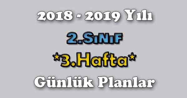 2018 - 2019 Yılı 2. Sınıf Tüm Dersler Günlük Plan - 3.Hafta