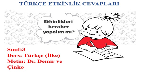 3. Sınıf Türkçe İlke Yayınları Dr. Demir ve Çinko Metni Etkinlik Cevapları