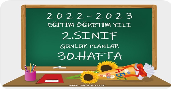 2022-2023 Eğitim Öğretim Yılı 2. Sınıf Günlük Planları 30.Hafta (Tüm Yayınlar)